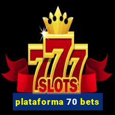 plataforma 70 bets